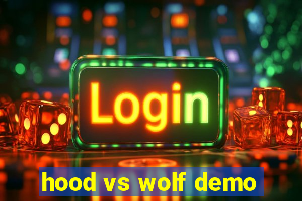 hood vs wolf demo