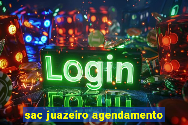 sac juazeiro agendamento