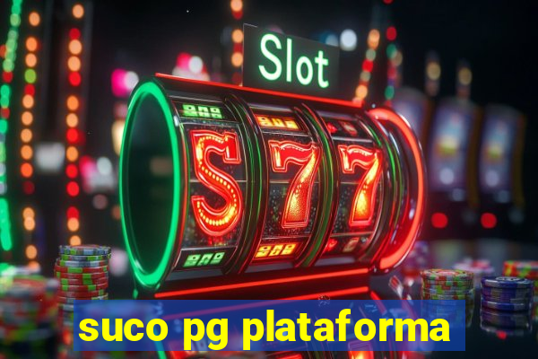 suco pg plataforma