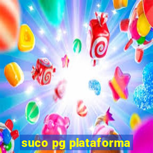 suco pg plataforma