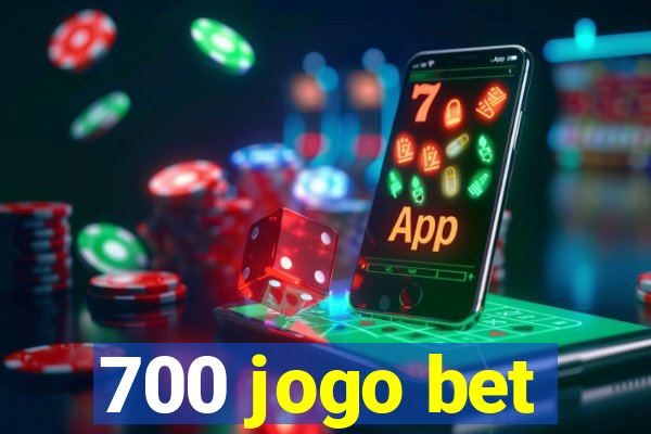 700 jogo bet