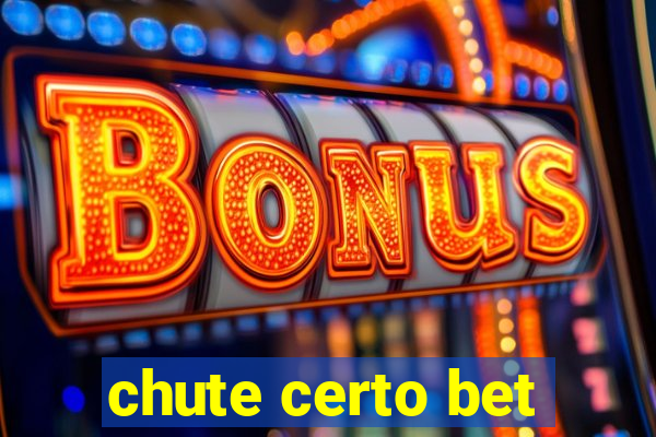 chute certo bet