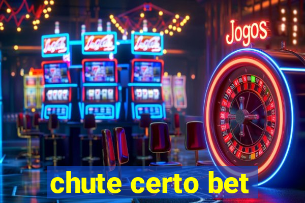 chute certo bet