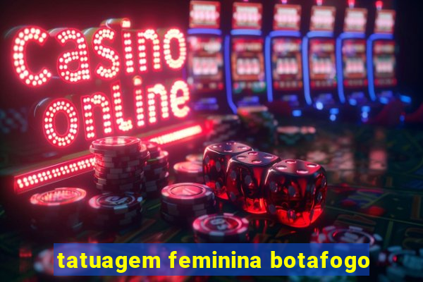 tatuagem feminina botafogo