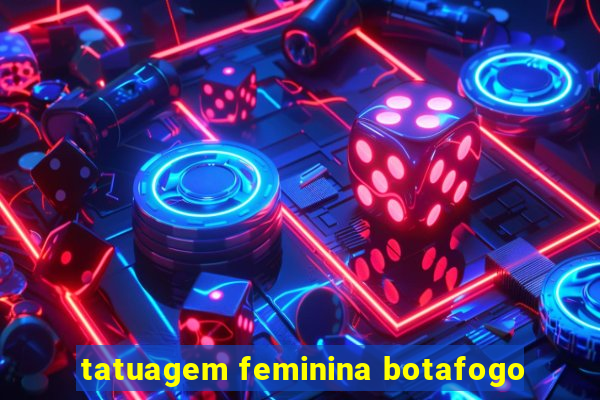 tatuagem feminina botafogo