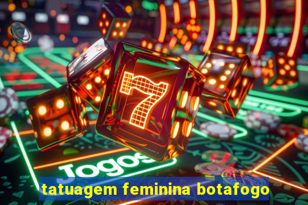 tatuagem feminina botafogo