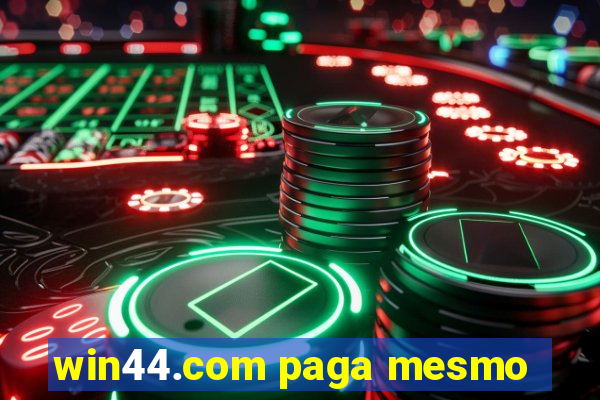 win44.com paga mesmo