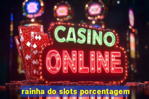 rainha do slots porcentagem