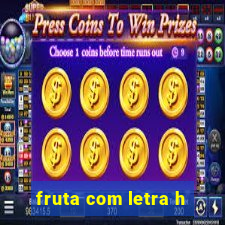 fruta com letra h