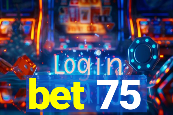 bet 75