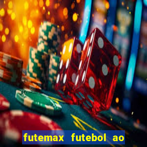 futemax futebol ao vivo hoje