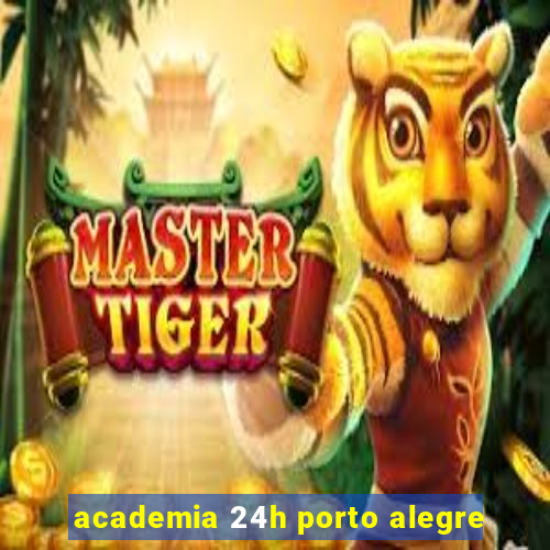 academia 24h porto alegre