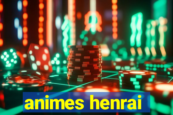 animes henrai