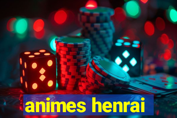 animes henrai