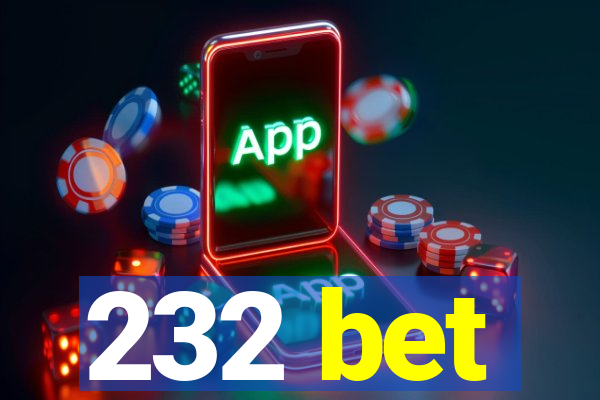 232 bet