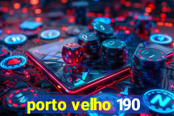 porto velho 190