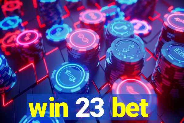 win 23 bet