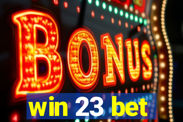 win 23 bet