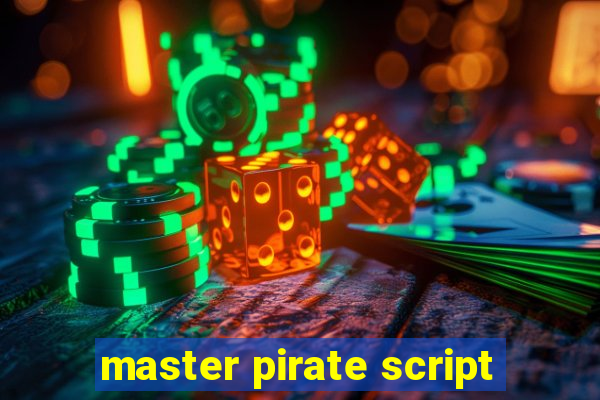 master pirate script