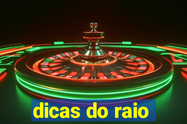 dicas do raio