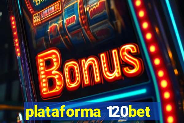 plataforma 120bet