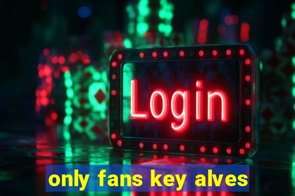 only fans key alves