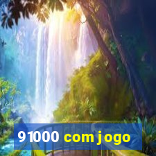 91000 com jogo