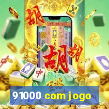 91000 com jogo