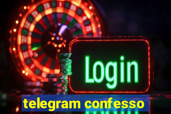 telegram confesso