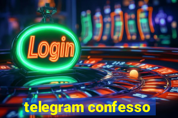 telegram confesso