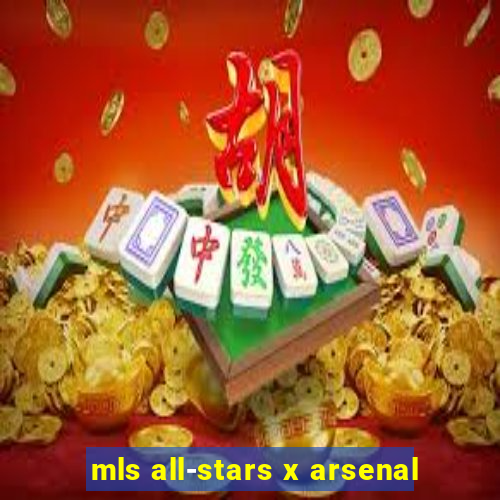 mls all-stars x arsenal