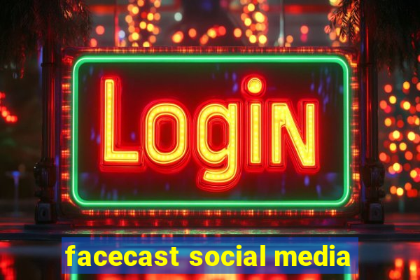 facecast social media