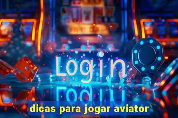 dicas para jogar aviator