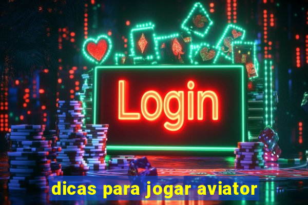 dicas para jogar aviator