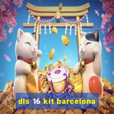 dls 16 kit barcelona