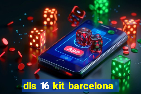 dls 16 kit barcelona