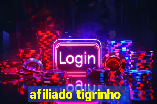 afiliado tigrinho