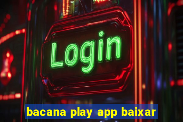 bacana play app baixar