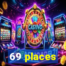 69 places