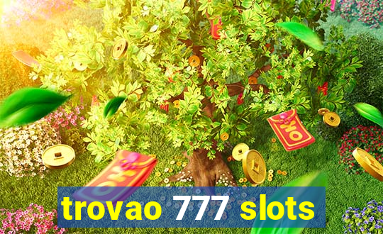 trovao 777 slots