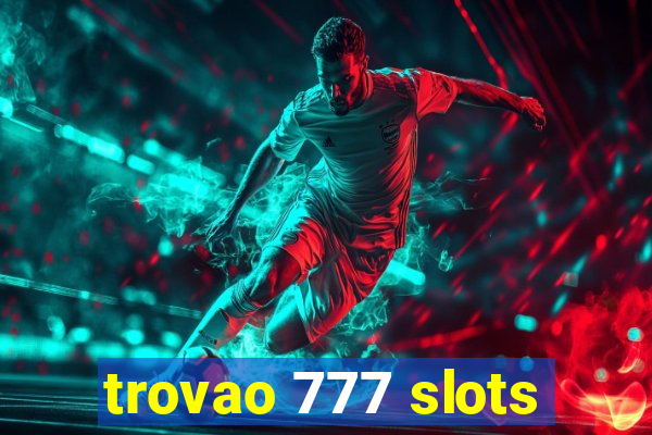 trovao 777 slots