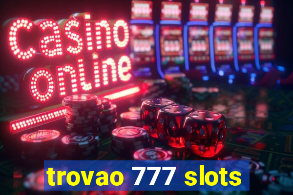 trovao 777 slots