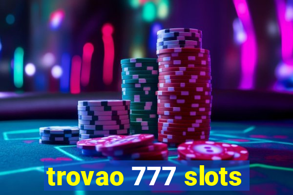 trovao 777 slots