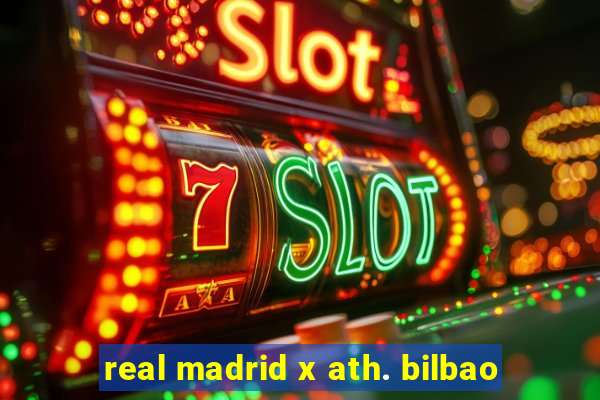 real madrid x ath. bilbao