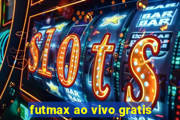 futmax ao vivo gratis