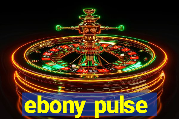 ebony pulse