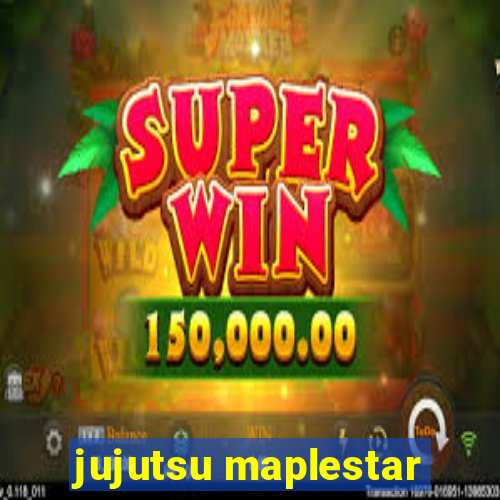 jujutsu maplestar