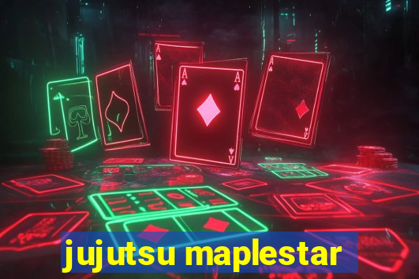 jujutsu maplestar