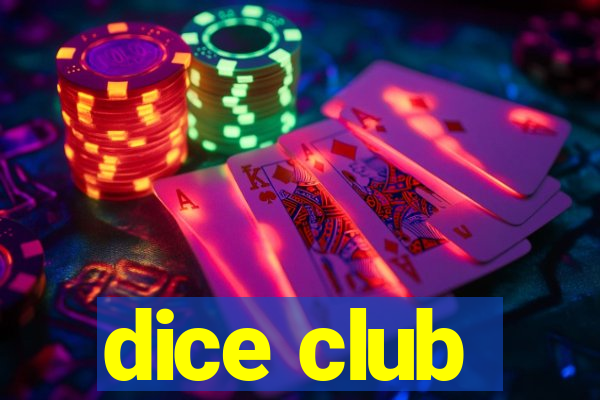 dice club