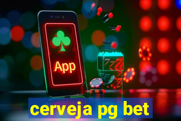 cerveja pg bet